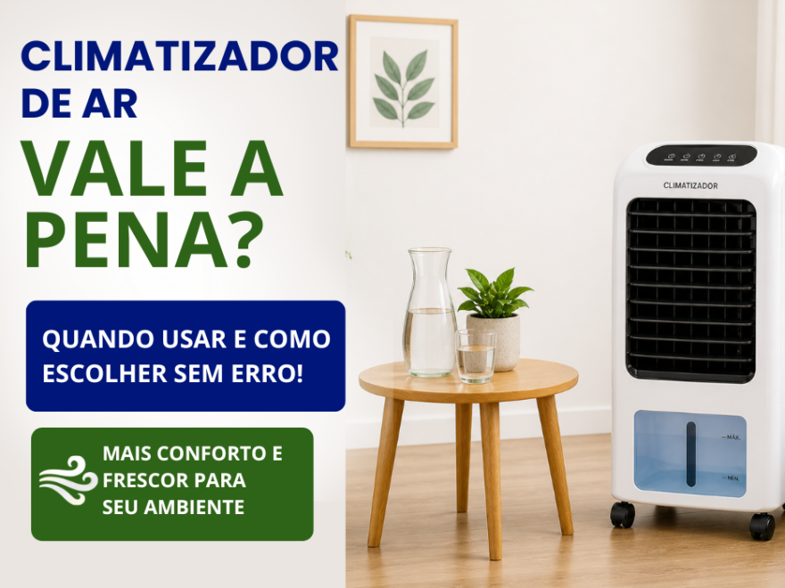 Climatizador de ar vale a pena quando usar e como escolher o modelo ideal para refrescar o ambiente com mais conforto